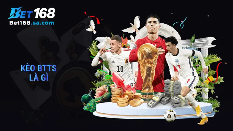 kèo btts là gì